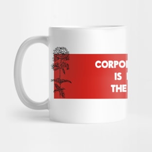 Corporate Greed Is Killing The Planet Mug